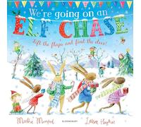 We're Going on an Elf Chase: A Lift-the-Flap Adventure (The Bunnies of Hoppity Hill)