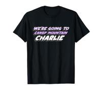 We're Going to Candy Mountain Charlie | 2000's T-Shirt