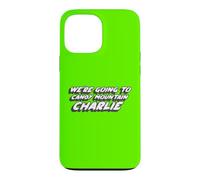 We're Going to Candy Mountain Charlie | Viral Coque pour iPhone 13 Pro Max