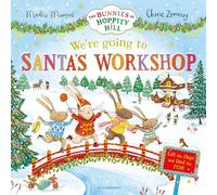 We're Going to Santa's Workshop: A Christmas Lift-the-Flap Adventure (The Bunnies of Hoppity Hill)