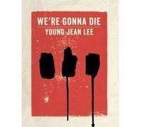 We're Gonna Die - [Version Originale] Young Jean Lee (Auteur)