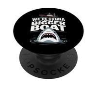 We're Gonna Need A Bigger Boat Funny Shark Meme Fisherman PopSockets PopGrip Adhésif