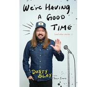 We're Having a Good Time: (And Other Stories)