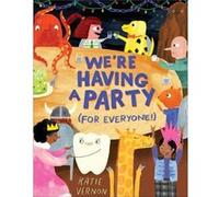 Were Having a Party for Everyone by Katie Vernon Katie Vernon (Auteur)