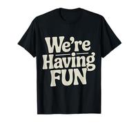 We're Having Fun Vibes Party sans soucis - T-Shirt