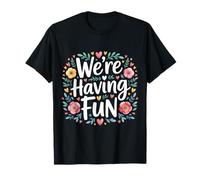 We're Having Fun Vibes Party sans soucis - T-Shirt