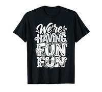 We're Having Fun Vibes Party sans soucis ||- T-Shirt