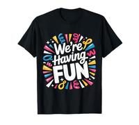 We're Having Fun Vibes Party sans soucis - T-Shirt