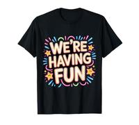 We're Having Fun Vibes Party sans soucis |- T-Shirt