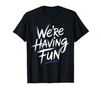 We're Having Fun Vibes Party sans soucis - T-Shirt