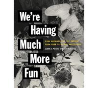 We're Having Much More Fun: Punk Archives for the Present from Cbgb to Gilman and Beyond