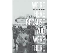 Were Here Because You Were There by Ian Sanjay Patel Ian Patel (Auteur)