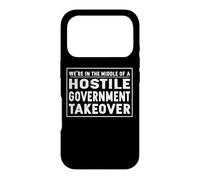 We're in The Middle of A Hostile Government Takeover Coque pour iPhone 17 Pro
