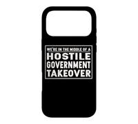 We're in The Middle of A Hostile Government Takeover Coque pour iPhone 17 Pro Max