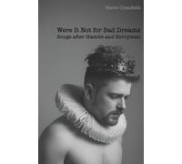 Were It Not for Bad Dreams: Songs after Hamlet and Berryman