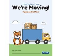 We're Moving!: Tigers on the Move: An Activity Book for Kids Ages 7-10 with Word Searches, Cut-Out Crafts, How to Draw, Mazes, Map Puzzles and a Moving Journal