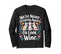 We're Never Drinking Again Oh Look Wine Faire la fête ||- Manche Longue