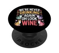 We're Never Drinking Again Oh Look Wine Faire la fête |- PopSockets PopGrip Adhésif