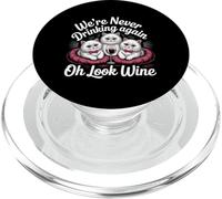 We're Never Drinking Again Oh Look Wine Faire la fête |- PopSockets PopGrip pour MagSafe
