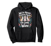 We're Never Drinking Again Oh Look Wine Faire la fête ||- Sweat à Capuche