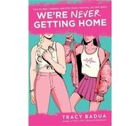 Were Never Getting Home - Tracy Badua - HarperCollins Publishers Inc - Livre en Anglais - Hardback Tracy BaduaTracy Badua (Auteur)