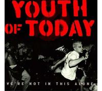 Youth of Today - We'Re Not in This Alone