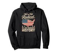 We're Not Radical We Just Remember History Sweat à Capuche
