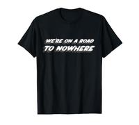 We're on a Road to Nowhere | Talking Music 80's T-Shirt Graphique avec Valeur