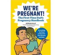 We're Pregnant! the First Time Dad's Pregnancy Handbook | Adrian Kulp Adrian KulpAdrian Kulp (Auteur)