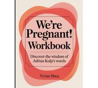 We're Pregnant! Workbook: Discover the Wisdom of Adrian Kulp's Words.