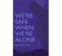 We're Safe When We're Alone