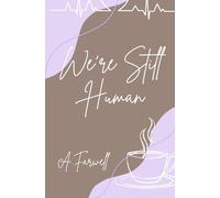 We're Still Human