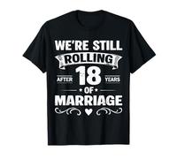 We're Still Rolling After 18 Years Marriage 18th Anniversary T-Shirt