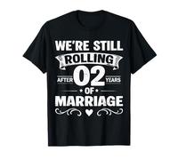 We're Still Rolling After 2 Years Marriage 2nd Anniversary T-Shirt