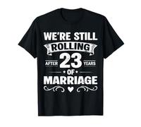 We're Still Rolling After 23 Years Marriage 23rd Anniversary T-Shirt