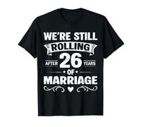 We're Still Rolling After 26 Years Marriage 26th Anniversary T-Shirt