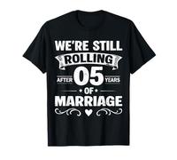 We're Still Rolling After 5 Years Marriage 5th Anniversary T-Shirt