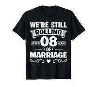 We're Still Rolling After 8 Years Marriage 8th Anniversary T-Shirt