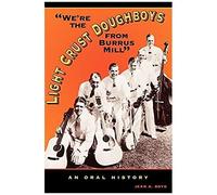 We're The Light Crust Doughboys From Burrus Mill