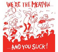 We're The Meatmen and You Suck