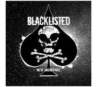 Blacklisted – We're Unstoppable