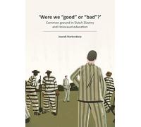 ‘Were we “good” or “bad” ?’: Common ground in Slavery and Holocaust education