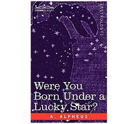 Were You Born Under A Lucky Star?