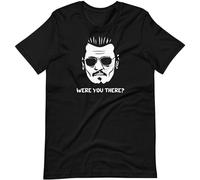 Were You There Johnny Depp Trial Quote Funny Tee Shirt Mens T-Shirt Black XL