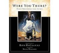 Were You There Neil S. Wilson, Ron Dicianni (Auteur)