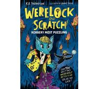 Werelock and Scratch: Robbery Most Puzzling Book 2: A puzzle solving, interactive, werewolf detective adventure - K.R. Thompson - Hodder Children's Books - ebook (ePub) - Livre