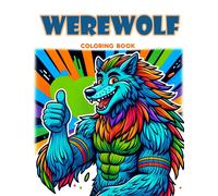 Werewolf Coloring Book: Venture Into The Shadows Of The Night And Unleash The Power Of The Werewolf, Where Each Page Holds The Promise Of Thrilling ... Waiting To Be Colored With Your Imagination