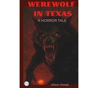 WEREWOLF IN TEXAS: A Horror Tale