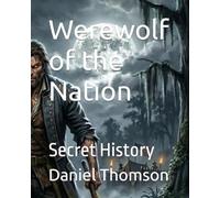 Werewolf of the Nation: Secret History