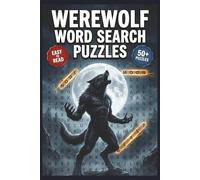 Werewolf Word Search Puzzle Book: 55 Puzzles Featuring 495 Unique Words on Lycanthropes, Full Moon Lore, Classic Films, Pack Dynamics, and Shapeshifter Legends for Werewolf Enthusiasts